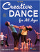 Creative Dance for All Ages by Anne Green Gilbert