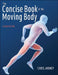 The Concise Book of the Moving Body by Chris Jarmey