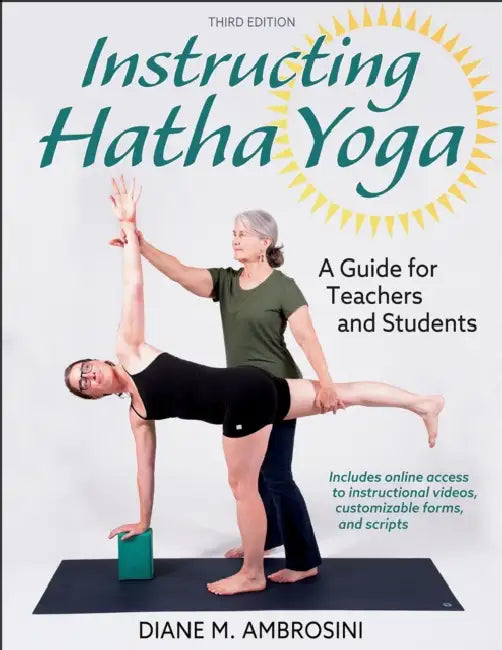 Instructing Hatha Yoga: A Guide for Teachers and Students by Diane M. Ambrosini