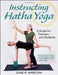 Instructing Hatha Yoga: A Guide for Teachers and Students by Diane M. Ambrosini