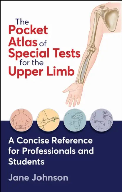 The Pocket Atlas of Special Tests for the Upper Limb by Jane Johnson