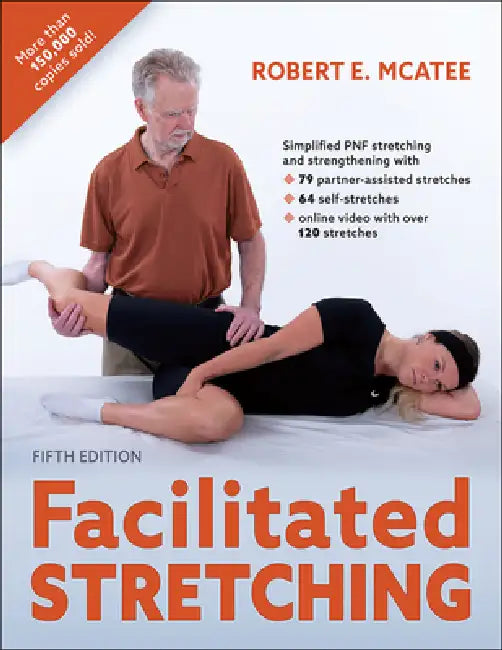 Facilitated Stretching by Robert E. McAtee