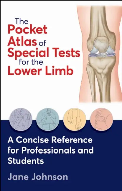 The Pocket Atlas of Special Tests for the Lower Limb by Jane Johnson