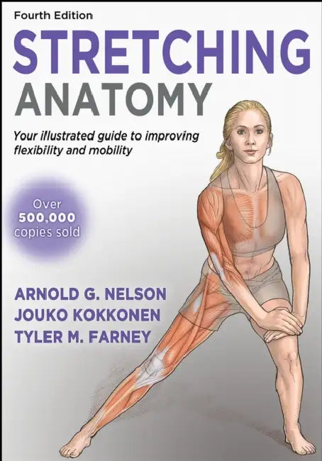 Stretching Anatomy by Arnold G. Nelson, Jouko Kokkonen, Tyler Farney