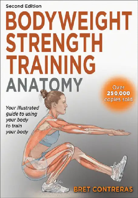 Bodyweight Strength Training Anatomy by Bret Contreras