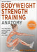 Bodyweight Strength Training Anatomy by Bret Contreras