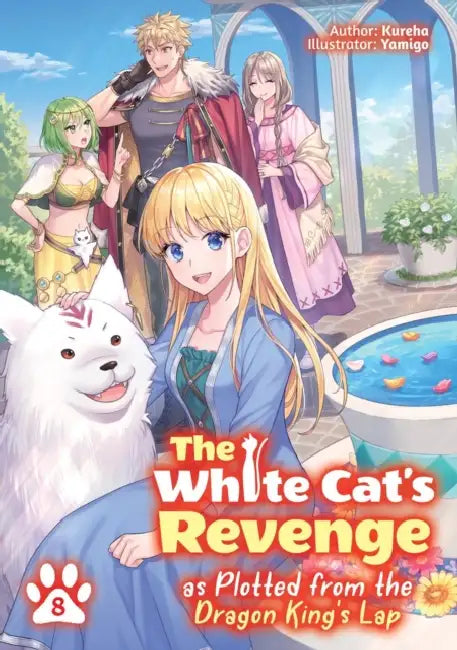 The White Cat's Revenge as Plotted from the Dragon King's Lap: Volume 8 (Light Novel) by Kureha, Yamigo, David Evelyn
