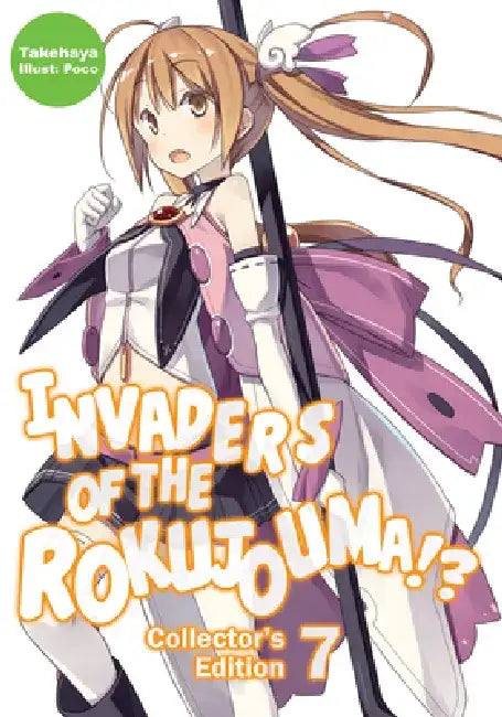 Invaders of the Rokujouma!? Collector's Edition 7 (Light Novel): Volume 7 by Takehaya