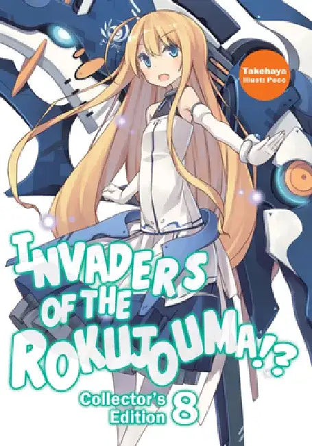 Invaders of the Rokujouma!? Collector's Edition 8 (Light Novel): Volume 8 by Takehaya