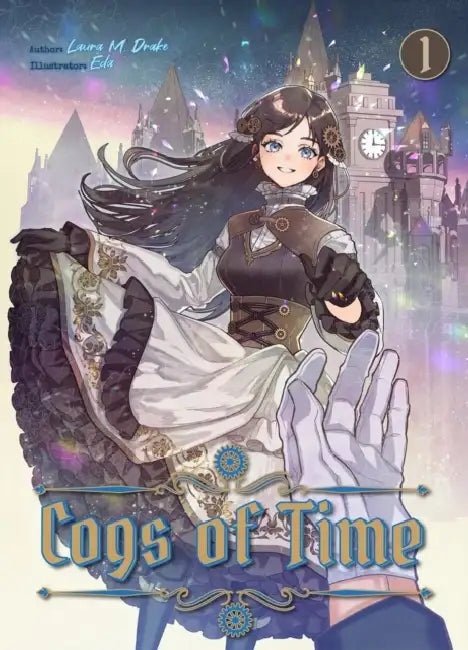 Cogs of Time: Volume 1 by Laura M. Laura M. Drake, Eda