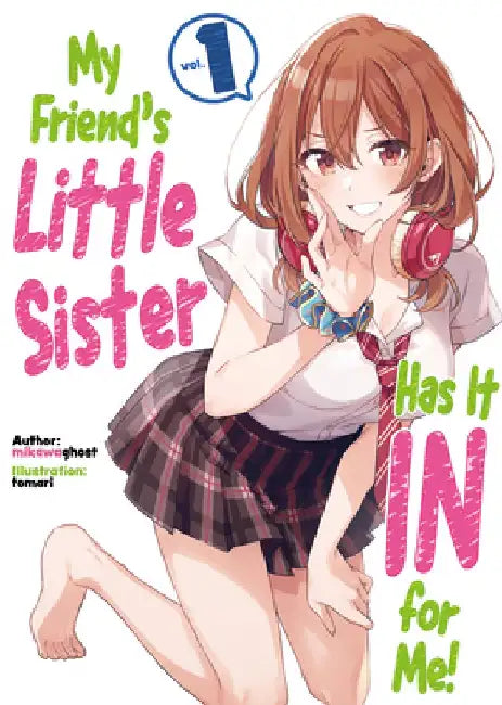My Friend's Little Sister Has It in for Me! Volume 1 by Mikawaghost