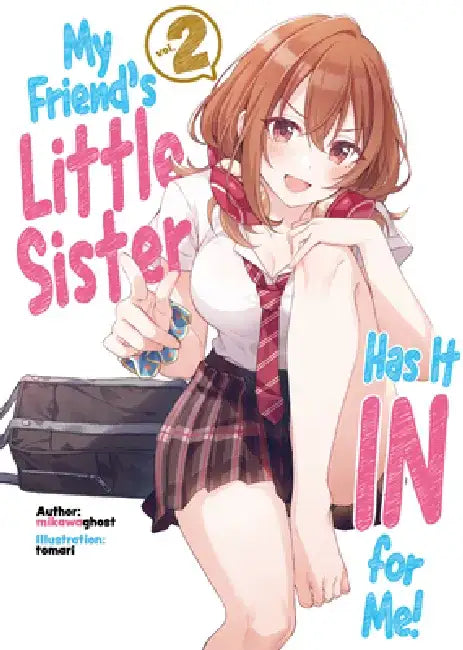 My Friend's Little Sister Has It in for Me! Volume 2 (Light Novel) by Mikawaghost