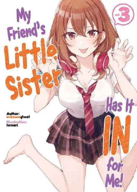 My Friend's Little Sister Has It in for Me! Volume 3 (Light Novel) by Mikawaghost