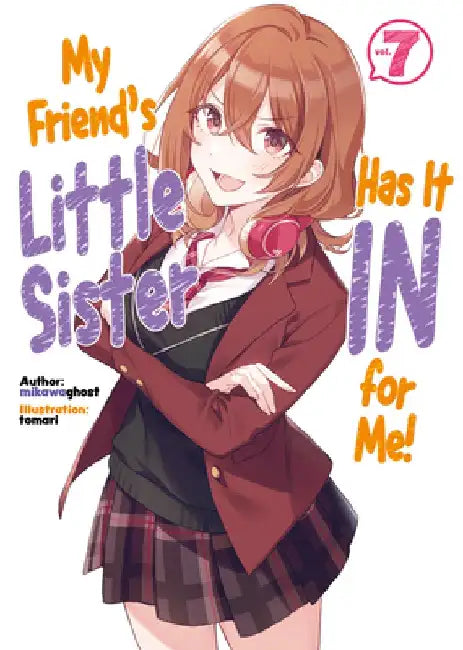 My Friend's Little Sister Has It in for Me! Volume 7 by Mikawaghost