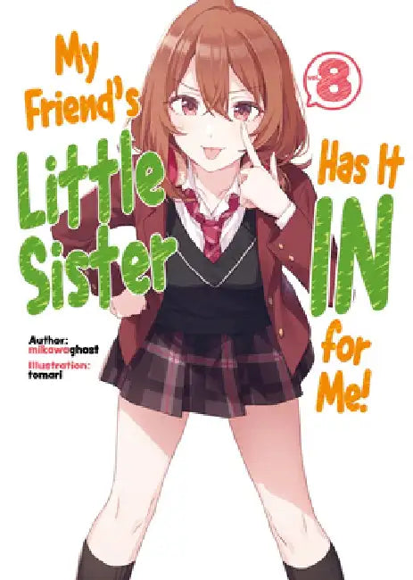 My Friend's Little Sister Has It in for Me! Volume 8 by Mikawaghost