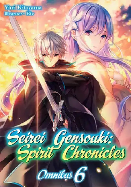Seirei Gensouki: Spirit Chronicles: Omnibus 6 (Light Novel) by Yuri Kitayama