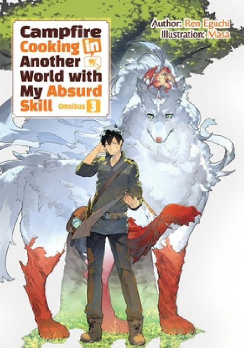 Campfire Cooking in Another World with My Absurd Skill: Omnibus 3 (Light Novel) by Ren Eguchi, Masa, Kevin Chen