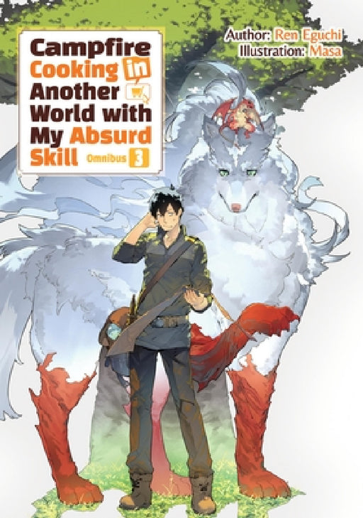 Campfire Cooking in Another World with My Absurd Skill: Omnibus 3 (Light Novel) by Ren Eguchi, Masa, Kevin Chen