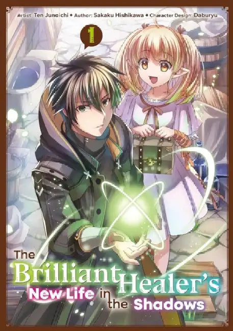 The Brilliant Healer's New Life in the Shadows: Volume 1 (Manga) by Sakaku Hishikawa
