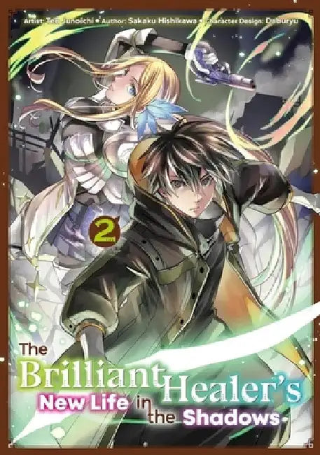 The Brilliant Healer's New Life in the Shadows: Volume 2 (Manga) by Sakaku Hishikawa