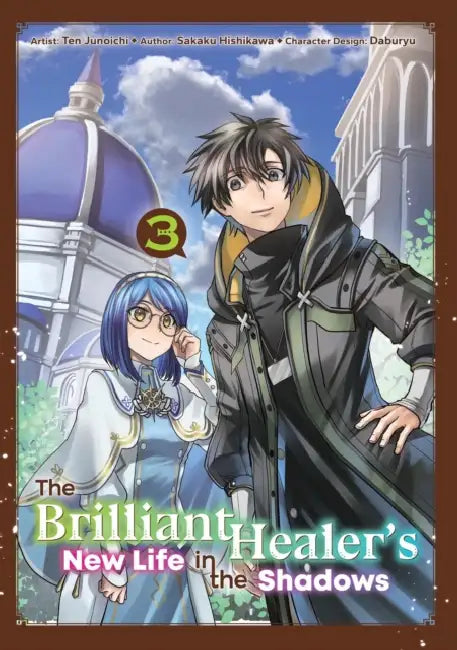 The Brilliant Healer's New Life in the Shadows: Volume 3 (Manga): Volume 3 by Sakaku Hishikawa, Ten Junoichi, Camilla Lima