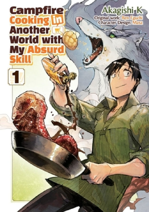 Campfire Cooking in Another World with My Absurd Skill: Volume 1 (Manga) by Ren Eguchi, Akagishi Akagishi K., Kevin Kevin Chen