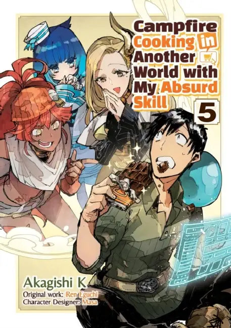 Campfire Cooking in Another World with My Absurd Skill: Volume 5 (Manga) by Ren Eguchi, Akagishi Akagishi K., Kevin Kevin Chen