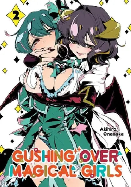Gushing Over Magical Girls: Volume 2 (Manga) by Akihiro Ononaka