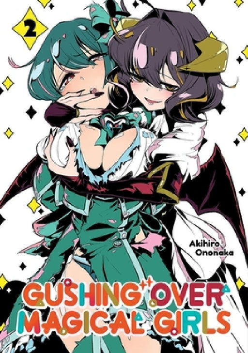 Gushing Over Magical Girls: Volume 2 (Manga) by Akihiro Ononaka, Mikey Mikey N.