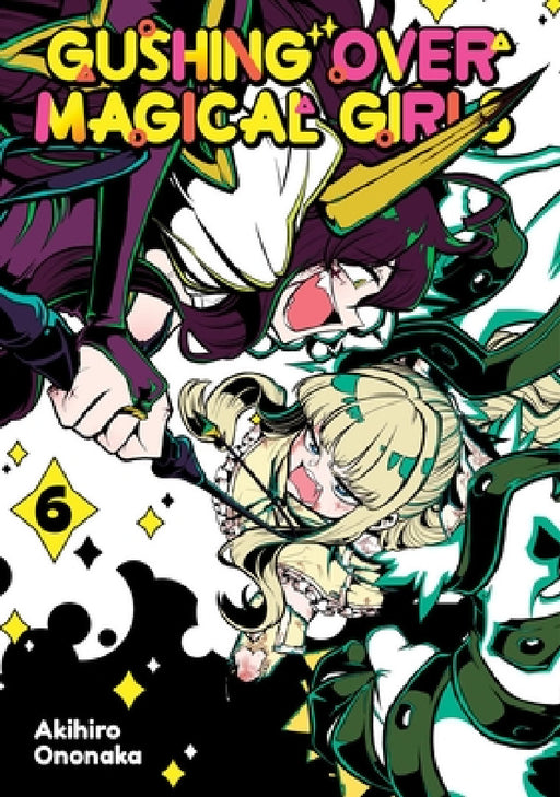 Gushing Over Magical Girls: Volume 6 (Manga) by Akihiro Ononaka, Mikey Mikey N.