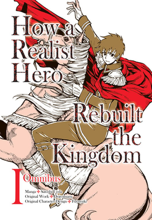 How a Realist Hero Rebuilt the Kingdom (Manga): Omnibus 1 by Dojyomaru