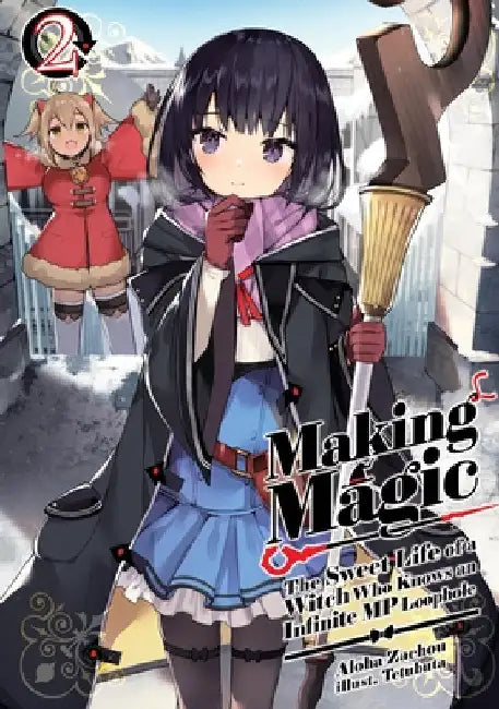 Making Magic: The Sweet Life of a Witch Who Knows an Infinite MP Loophole: Volume 2 (Light Novel) by Aloha Zachou