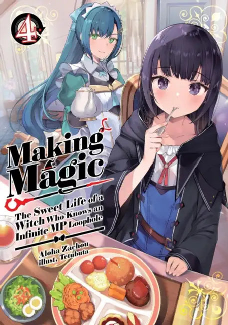 Making Magic: The Sweet Life of a Witch Who Knows an Infinite MP Loophole: Volume 4 (Light Novel) by Aloha Zachou, Tetubuta, Emily Hemphill