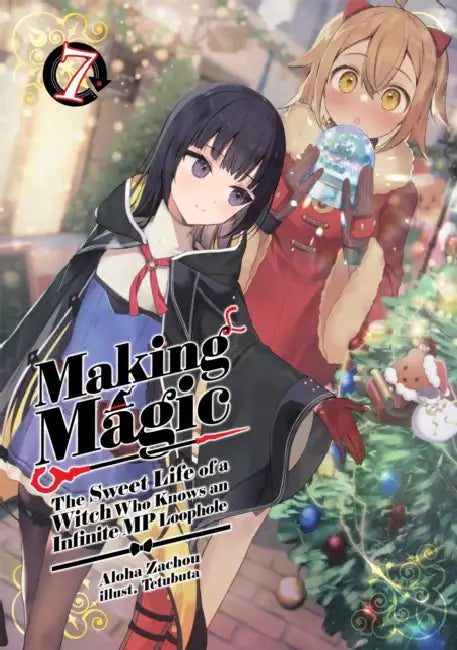 Making Magic: The Sweet Life of a Witch Who Knows an Infinite MP Loophole: Volume 7 (Light Novel) by Aloha Zachou, Tetubuta, Bérénice Bérénice Vourdon
