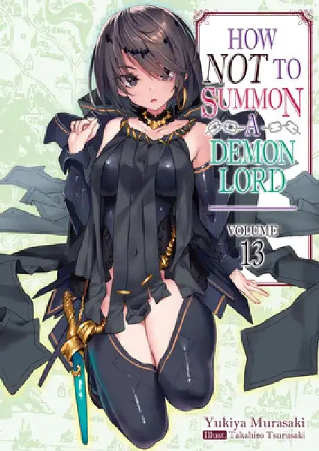 How Not to Summon a Demon Lord: Volume 13 (Light Novel): Volume 13 by Yukiya Murasaki