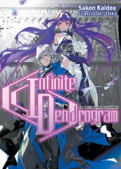 Infinite Dendrogram: Volume 16 (Light Novel): Volume 16 by Sakon Kaidou