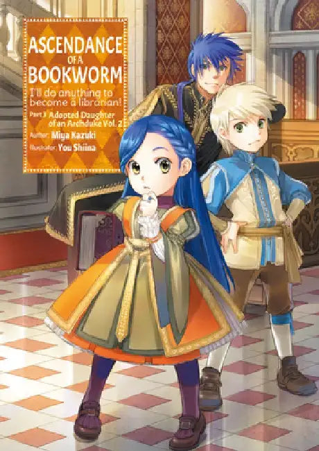 Ascendance of a Bookworm: Part 3 Volume 2 (Light Novel): Volume 9 by Miya Kazuki