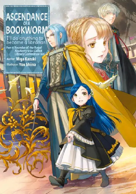 Ascendance of a Bookworm: Part 4 Volume 7 (Light Novel): Volume 19 by Miya Kazuki