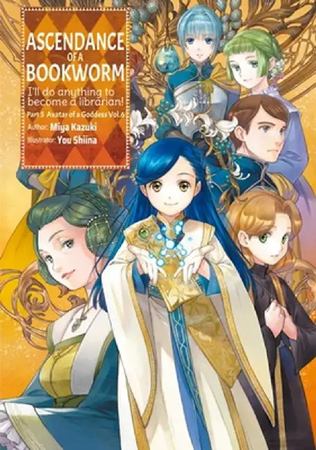 Ascendance of a Bookworm: Part 5 Volume 6 (Light Novel) by Miya Kazuki