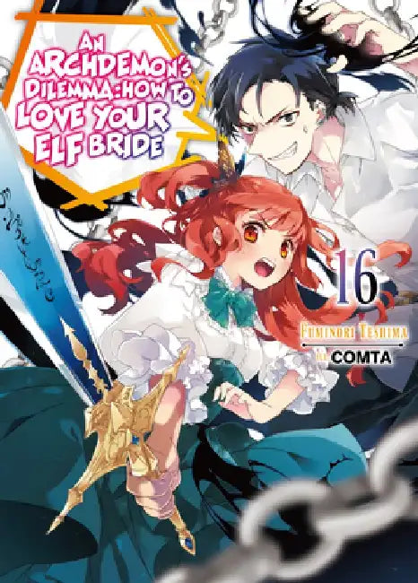 An Archdemon's Dilemma: How to Love Your Elf Bride: Volume 16 (Light Novel): Volume 16 by Fuminori Teshima