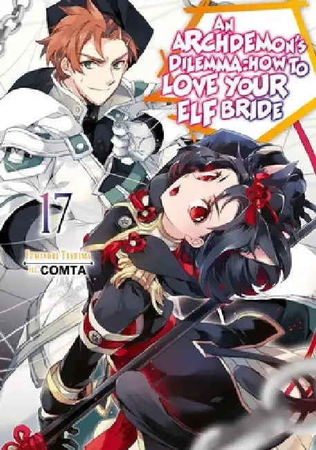 An Archdemon's Dilemma: How to Love Your Elf Bride: Volume 17 (Light Novel) by Fuminori Teshima