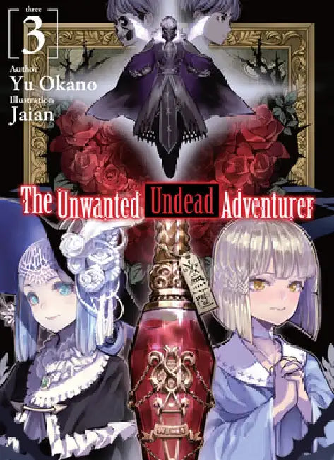The Unwanted Undead Adventurer (Light Novel): Volume 3 by Yu Okano