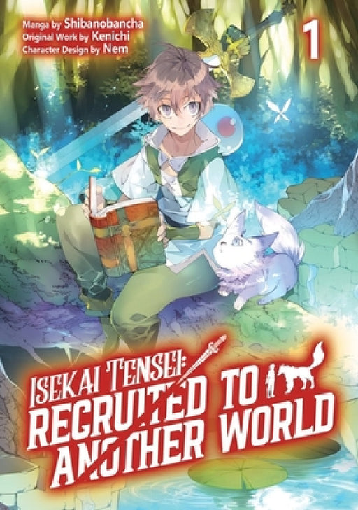 Isekai Tensei: Recruited to Another World: Volume 1 (Manga) by Kenichi, Andria McKnight, Shibanobancha