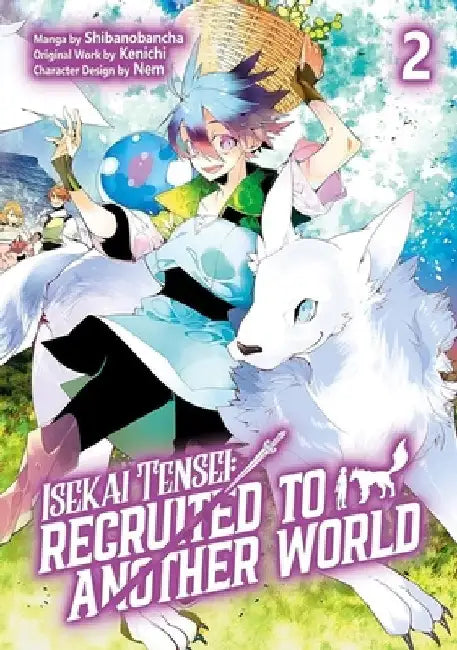 Isekai Tensei: Recruited to Another World: Volume 2 (Manga) by Kenichi