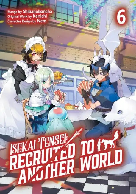 Isekai Tensei: Recruited to Another World: Volume 6 (Manga): Volume 6 by Kenichi, Shibanobancha, Andria McKnight