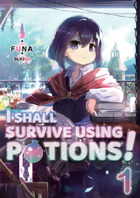 I Shall Survive Using Potions! Volume 1 (Light Novel): Volume 1 by Funa