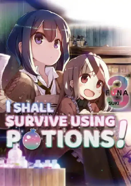 I Shall Survive Using Potions! Volume 3 (Light Novel): Volume 3 by Funa