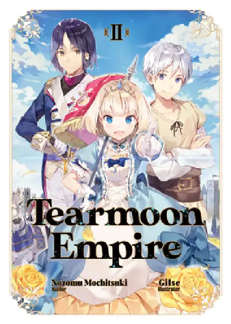 Tearmoon Empire: Volume 2 (Light Novel) by Nozomu Mochitsuki, David Teng, Gilse