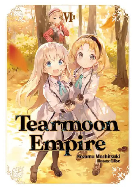 Tearmoon Empire: Volume 6 by Nozomu Mochitsuki