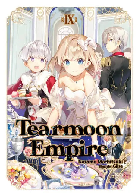 Tearmoon Empire: Volume 9 (Light Novel): Volume 9 by Nozomu Mochitsuki